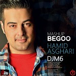 Begoo (DJ M6 Mash Up) by Hamid Asghari